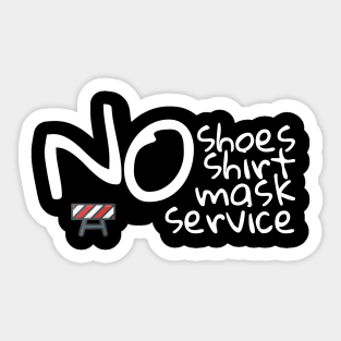 No shoes No shirt No mask No service Sticker